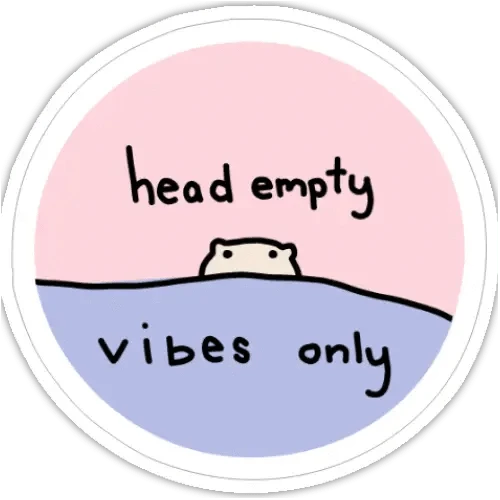 Just Peachy Press Vinyl Stickers Head Empty, Vibes Only - 2" Vinyl Sticker