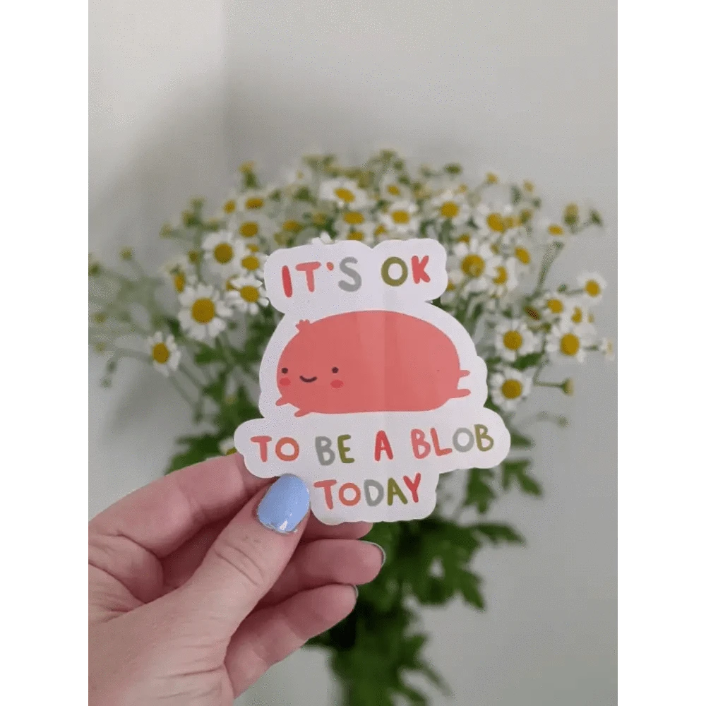 Just Peachy Press Vinyl Stickers It's Okay to Be a Blob Today Just Peachy Stickers