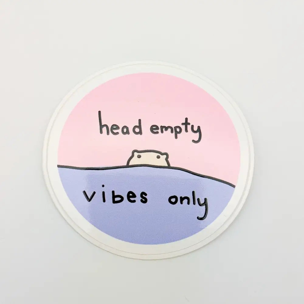 Head Empty Vibes Only - 2’’ Vinyl Sticker - Decorative Stickers