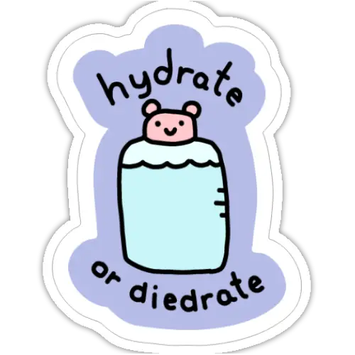 Hydrate or Diedrate- 2’’ Vinyl Sticker - Decorative Stickers