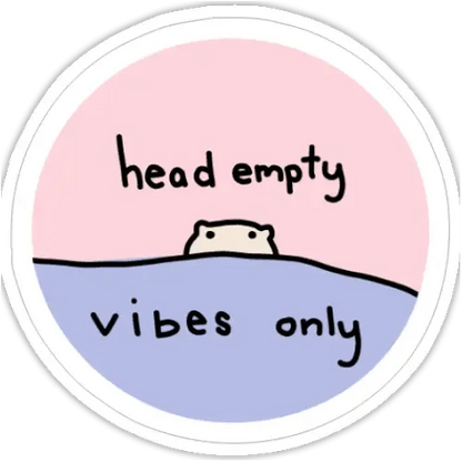 Just Peachy Press Vinyl Stickers Head Empty, Vibes Only - 2" Vinyl Sticker