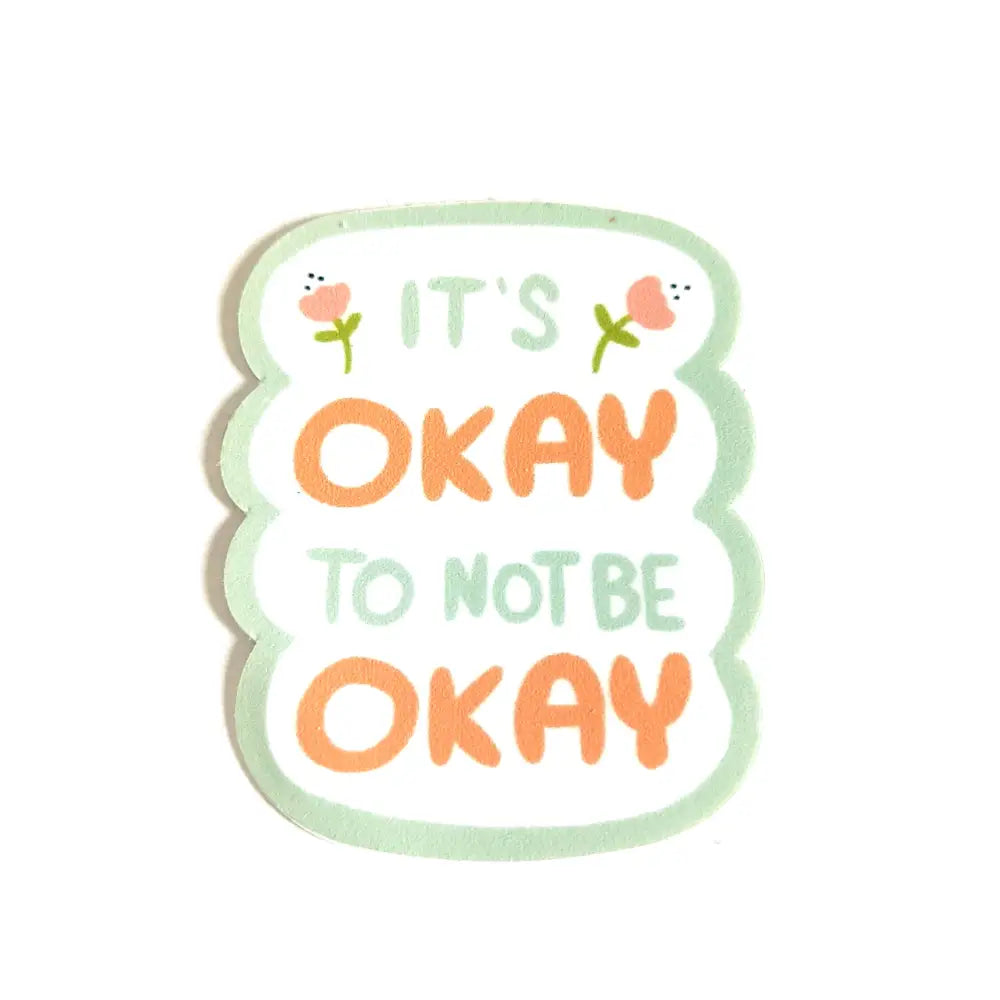 Just Peachy Stickers - It’s Okay To Not Be Okay - decorative stickers